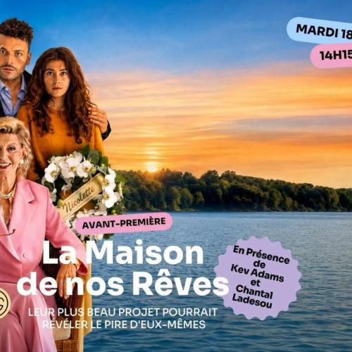 Avant première - La Maison de nos Rêves avec Kev Adams et Chantal Ladesou