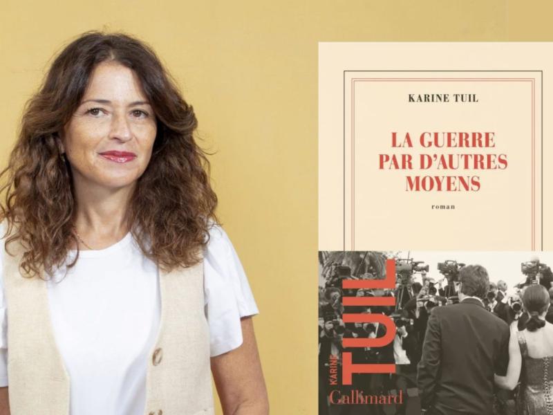 « La Guerre par d’autres moyens » : Karine Tuil explore avec brio les arcanes du pouvoir et du cinéma